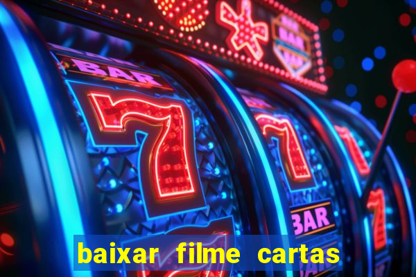 baixar filme cartas para deus dublado